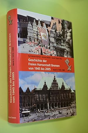 Die Geschichte der Freien Hansestadt Bremen von 1945 bis 2005 Band 2: Von 1970 bis 1989