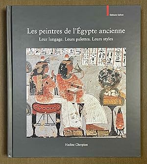 Seller image for Les peintres de l'gypte ancienne. Leur langage. Leurs palettes. Leurs styles for sale by Meretseger Books