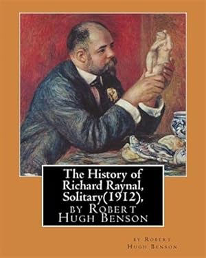 Imagen del vendedor de History of Richard Raynal, Solitary a la venta por GreatBookPrices