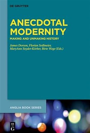 Immagine del venditore per Anecdotal Modernity : Making and Unmaking History venduto da GreatBookPrices