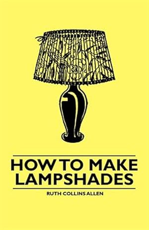 Immagine del venditore per How to Make Lampshades venduto da GreatBookPrices