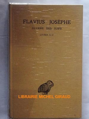 Guerre des Juifs Tome III Livres IV-V