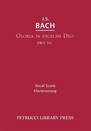 Seller image for Gloria in Excelsis Deo, Bwv 191 : Vocal Score -Language: latin for sale by GreatBookPrices
