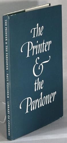 Seller image for The printer & the pardoner. An unrecorded indulgence printed by William Caxton for the Hospital of St. Mary Rounceval, Charing Cross for sale by Rulon-Miller Books (ABAA / ILAB)