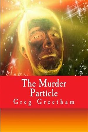 Seller image for Murder Particle : A Murder Mystery Script for sale by GreatBookPrices