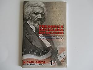 Bild des Verkufers fr Frederick Douglass Republicans: The Movement to Re-Ignite America's Passion for Liberty zum Verkauf von Leilani's Books