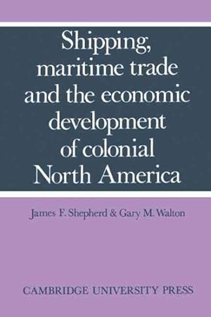 Seller image for Shipping, Maritime Trade, and the Economic Development of Colonial North America for sale by GreatBookPrices