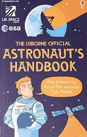 Seller image for The Usborne Official Astronaut's Handbook (Handbooks) for sale by WeBuyBooks 2