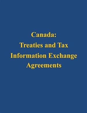 Imagen del vendedor de Canada : Treaties and Tax Information Exchange Agreements a la venta por GreatBookPrices