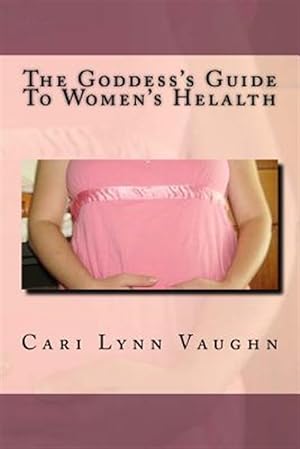 Seller image for Goddess's Guide to Women's Health for sale by GreatBookPrices