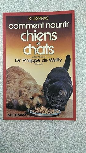 Seller image for Comment nourrir chiens et chats for sale by Dmons et Merveilles