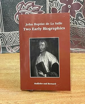Immagine del venditore per John Baptist de La Salle: Two Early Biographies - Maillefer, Francois-Elie; Brother Bernard; Grass, Paul (editor) venduto da Big Star Books