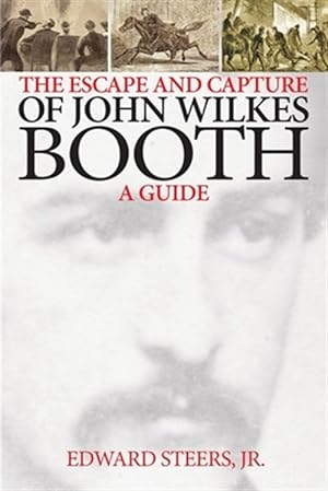 Seller image for Escape and Capture of John Wilkes Booth for sale by GreatBookPrices