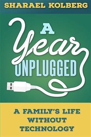 Seller image for A Year Unplugged: A Family's Life Without Technology for sale by GreatBookPrices