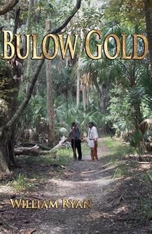 Imagen del vendedor de Bulow Gold : A Tale of Old Florida a la venta por GreatBookPrices