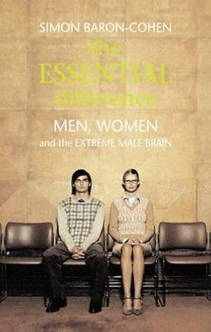 Seller image for The Essential Difference: Men, Women and the Extreme Male Brain (Allen Lane Science S.) for sale by WeBuyBooks