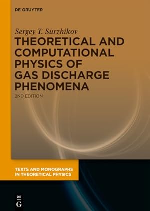 Seller image for Theoretical and Computational Physics of Gas Discharge Phenomena : A Mathematical Introduction for sale by GreatBookPrices