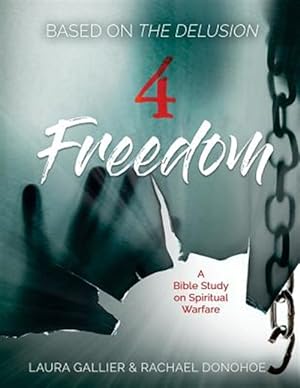 Seller image for 4 Freedom: A Bible Study on Spiritual Warfare (Based on the Delusion) for sale by GreatBookPrices