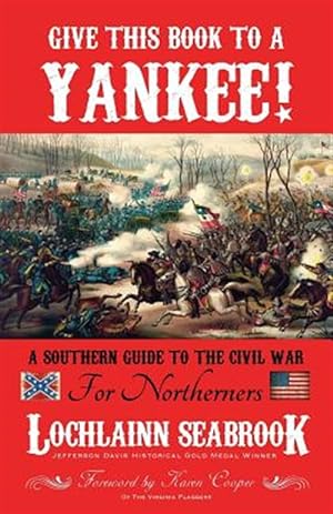 Immagine del venditore per Give This Book to a Yankee! A Southern Guide to the Civil War For Northerners venduto da GreatBookPrices