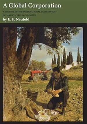 Immagine del venditore per A Global Corporation: A History of the International Development of Massey-Ferguson Limited venduto da GreatBookPrices