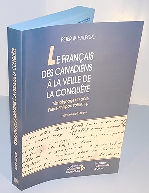 LE FRANÇAIS DES CANADIENS À LA VEILLE DE LA CONQUÊTE témoignage du père Pierre Philippe Potier