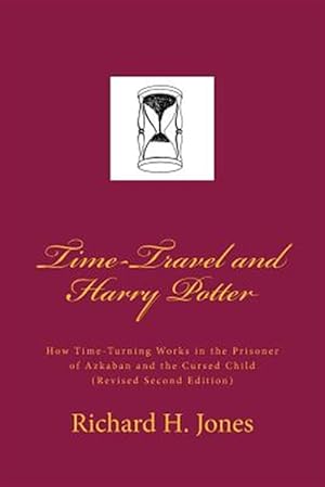 Imagen del vendedor de Time-Travel and Harry Potter : How Time-Turning Works in the Prisoner of Azaban a la venta por GreatBookPrices