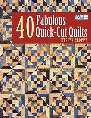 40 Fabulous Quick-Cut Quilts