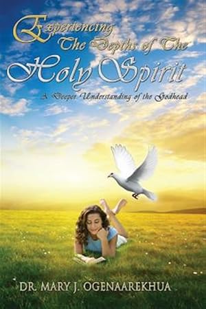 Bild des Verkufers fr Experiencing The Depths Of The Holy Spirit: A Deeper Understanding Of The Godhead zum Verkauf von GreatBookPrices