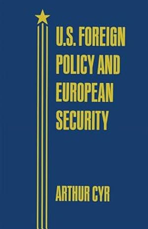 Bild des Verkufers fr U.s. Foreign Policy and European Security zum Verkauf von GreatBookPrices