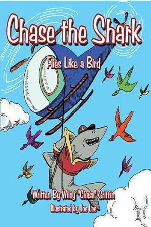 Seller image for Chase the Shark : Flies Like a Bird for sale by GreatBookPrices
