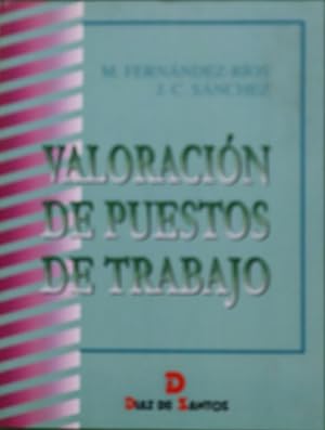 Imagen del vendedor de Valoracin de puestos de trabajo fundamentos, mtodos y ejercicios a la venta por Librera Alonso Quijano