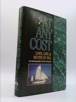 Seller image for At Any Cost Love, Life and Death at Sea: An Autobiography for sale by ThriftBooksVintage