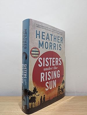Image du vendeur pour Sisters under the Rising Sun: A powerful story from the author of The Tattooist of Auschwitz (Signed Dated First Edition) mis en vente par Fialta Books