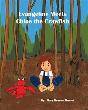 Bild des Verkufers fr Evangeline Meets Chloe the Crawfish zum Verkauf von GreatBookPrices