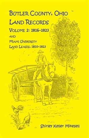 Seller image for Butler County, Ohio, Land Records, Volume 2: 1816 - 1823 and Miami University Land Leases 1810 - 1823 for sale by GreatBookPrices