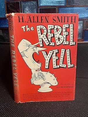 The Rebel Yell Being a Carpetbagger's Attempt to Establish the Truth Concerning the Screech of th...