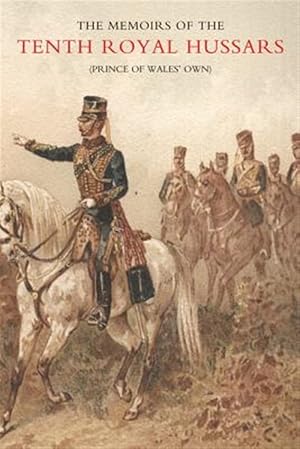 Seller image for Memoirs Of The Tenth Royal Hussars (prince Of Wales' Own) for sale by GreatBookPrices