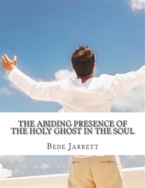 Seller image for Abiding Presence of the Holy Ghost in the Soul for sale by GreatBookPrices