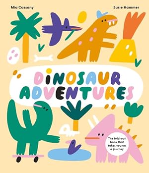 Image du vendeur pour Dinosaur Adventures : The Fold-out Book That Takes You on a Journey mis en vente par GreatBookPrices