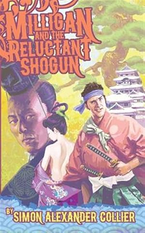 Image du vendeur pour Milligan and the Reluctant Shogun mis en vente par GreatBookPrices