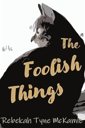 Image du vendeur pour The Foolish Things mis en vente par GreatBookPrices