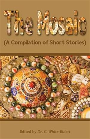 Bild des Verkufers fr The Mosaic: A Compilation of Short Stories zum Verkauf von GreatBookPrices