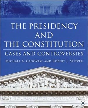 Seller image for Presidency And The Constiutuion : Cases And Controversies for sale by GreatBookPrices