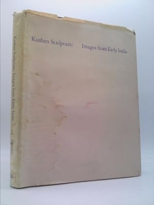 Seller image for Kushan Sculpture: Images from Early India for sale by ThriftBooksVintage