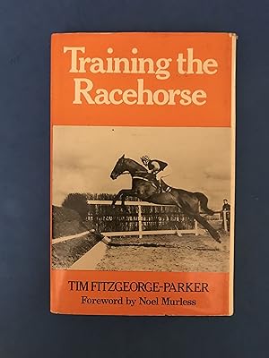 Bild des Verkufers fr TRAINING THE RACEHORSE - WITH FOREWORD BY NOEL MURLESS zum Verkauf von Haddington Rare Books