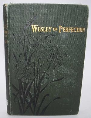 Imagen del vendedor de Christian Perfection as Taught by John Wesley a la venta por Easy Chair Books
