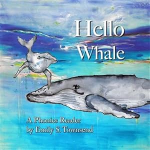 Bild des Verkufers fr Hello Whale: A Phonics Reader zum Verkauf von GreatBookPrices