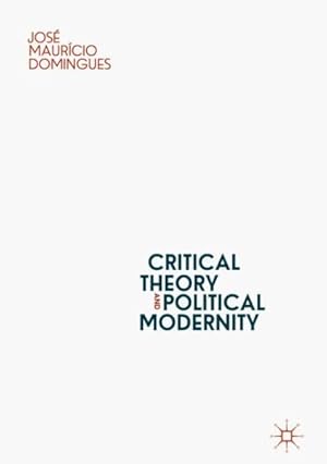 Seller image for Critical Theory and Political Modernity for sale by GreatBookPrices