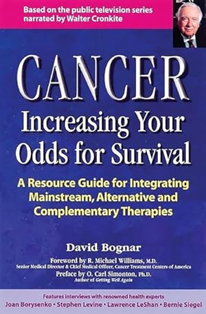 Immagine del venditore per Cancer : Increasing Your Odds for Survival : A Resource Guide for Integrating Mainstream, Alternative and Complementary Therapies venduto da GreatBookPrices