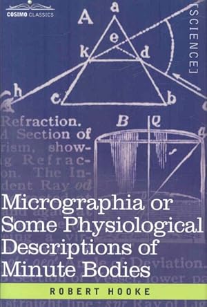 Seller image for Micrographia or Some Physiological Descriptions of Minute Bodies for sale by GreatBookPrices